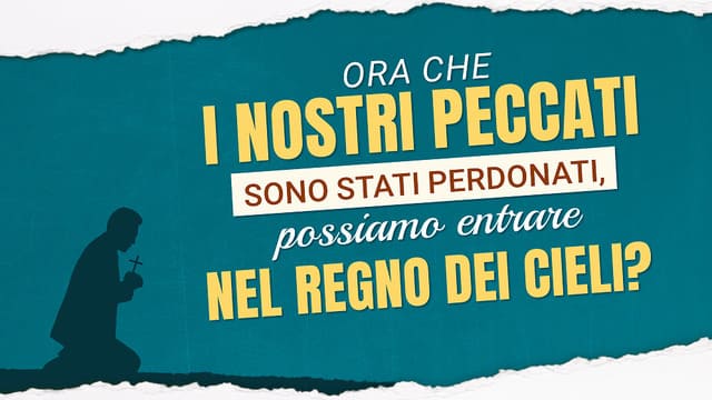 Ora che i nostri peccati sono stati perdonati, possiamo entrare nel