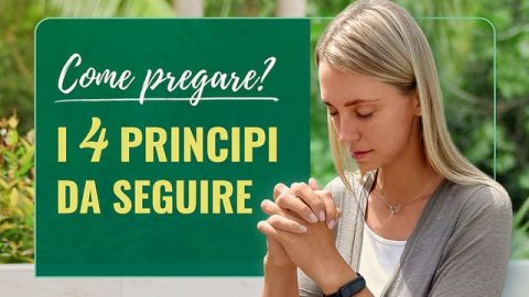 Come si deve pregare per essere ascoltati da Dio
