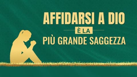 Affidarsi a Dio è la più grande saggezza